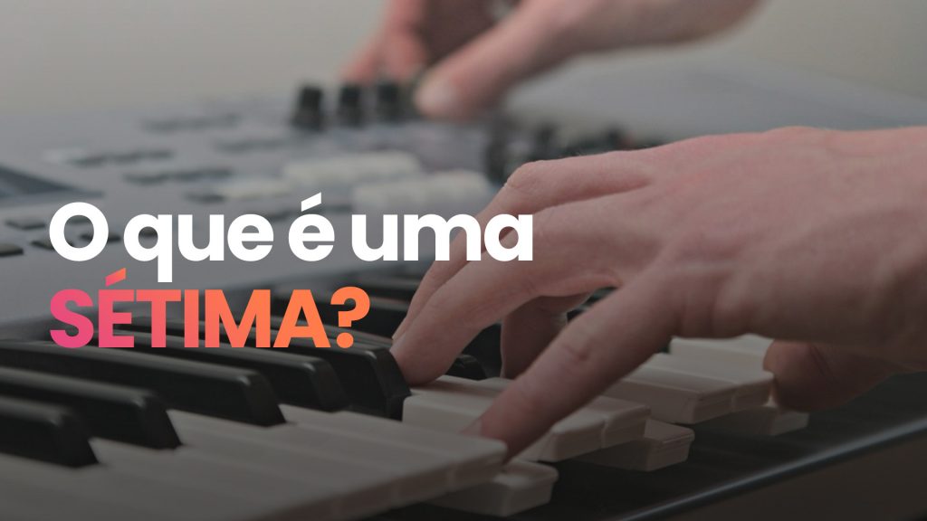 O que é uma sétima na música? | Piano em 21 Dias